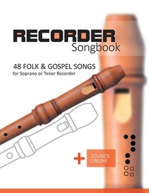 Recorder Songbook - 48 Folk and Gospel Songs