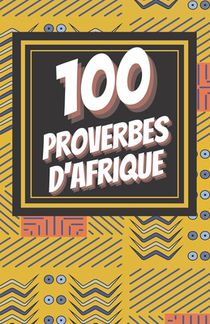 100 Proverbes d'Afrique