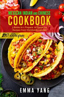 Mexican Indian And Chinese Cookbook