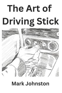 The Art of Driving Stick