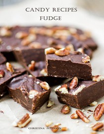 Candy Recipes, Fudge