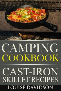 Camping Cookbook - Cast-Iron Skillet Recipes