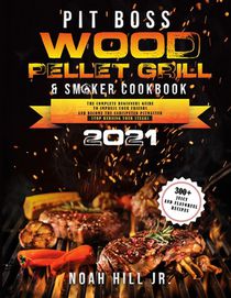 Pit Boss Wood Pellet Grill & Smoker Cookbook 2021