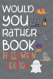 Would You Rather Halloween Edition