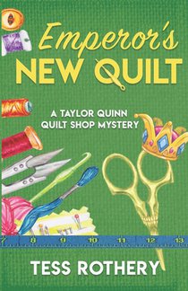 Emperor's New Quilt: A Taylor Quinn Quilt Shop Mystery