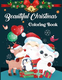 Beautiful Christmas Coloring Book: The Big Christmas Coloring Book For Toddlers - Vol 1