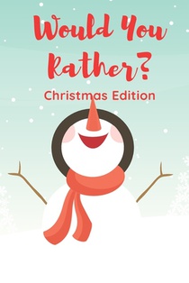 Would You Rather ?: Christmas Edition For Kids and Adults / Funny Gift To Play With Family and Friends / Question and Answer Game