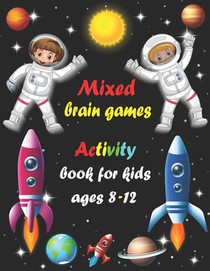 Mixed brain games: Activity book for kids ages 8-12 - Word Search, Sudoku, Trivia, Tic tac toe, Mazes and Coloring pages
