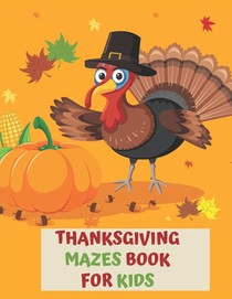 Thanksgiving Mazes Book for Kids: A Fun Interactive Book Gift For Toddlers Pre-Schoolers and Children 2-6