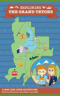 Exploring The Grand Tetons: A Max and Josie Adventure