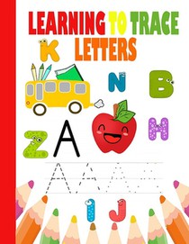 Learning to Trace letters: Learn To Write For Kids, for kids ages 3-5, ABC Letter Tracing for Preschoolers
