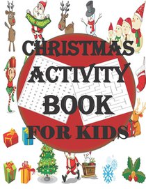 Christmas Activity Book for Kids: Super Fun Thanksgiving Activities - For Hours of Play! - Coloring Pages, Mazes and Search Word & Much More