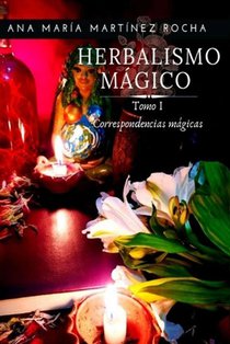 Herbalismo Mágico: Tomo 1 - Correspondencias