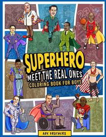 Superhero Meet The Real Ones: An Inspirational Coloring Book for Boys