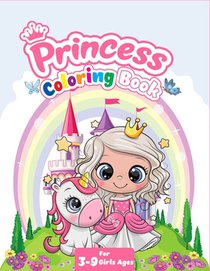 Princess Coloring Book for Girls Ages 3-9: 50 Cute, Unique Coloring Pages (8.5×11)