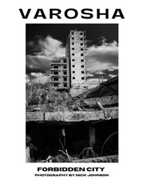 Varosha Forbidden City Photography By Nick Johnson: From holiday paradise, to ghost town, Varosha, the Cypriot forbidden city.