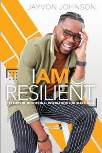 I Am Resilient: 12 Day Devotional Inspiration for Black Men