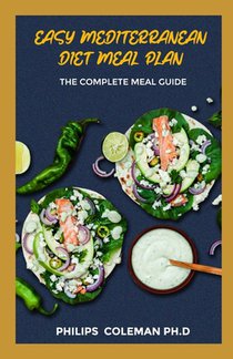 Easy Mediterranean Diet Meal Plan: The Complete Meal Guide