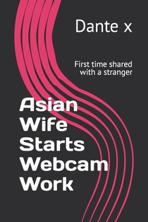 Asian Wife Starts Webcam Work
