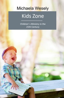 Kids Zone: Children's Ministry in church in the 21st Century