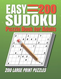 Easy Sudoku Puzzle Book for Adults: 200 Easy Sudoku Puzzles And Solutions - Sudoku book adult large print.