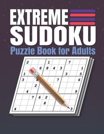 Extreme Sudoku Puzzle Book for Adults: Extreme Sudoku Puzzles And Solutions - Sudoku Puzzle Book with Solutions For Adults Large Print.