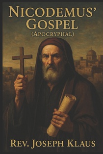 Nicodemus' Gospel.: (Apocryphal)