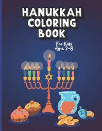 Hanukkah Coloring Book For Kids Ages 2-8: A Perfect Party gift Hanukkah Coloring Book For Kids And Adults Large Print, Big And Easy: A Jewish Holiday