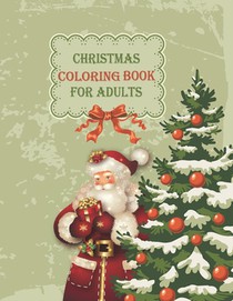 Christmas Coloring Book For Adults: Mindfulness Christmas Coloring Book For Adults. Merry Christmas Adult Coloring Book with Cheerful Santas, Silly Re