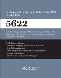 Praxis® 5622 Principles of Learning and Teaching (PLT) Grades K-6