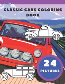 Classic Cars Coloring Book: Perfect Gift for Kids and Car Lovers