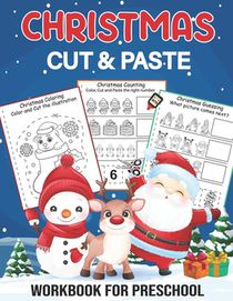 Christmas Cut And Paste Workbook For Preschool: A Fun Christmas Gift And Scissor Skills Activity Book For Kids Ages 2-5... Coloring and Cutting Practi