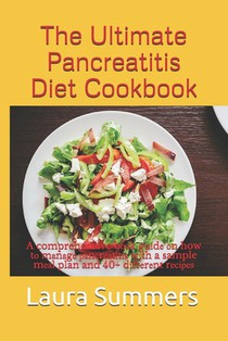The Ultimate Pancreatitis Diet Cookbook: A comprehensive bооk guіdе оn how tо mаnаgе р
