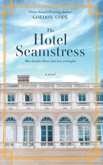 The Hotel Seamstress: War divides Paris, but love triumphs