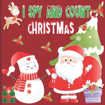 I Spy and Count Christmas: A Fun Book For 4-8 Year Old About Winter & Christmas Great Gift For Preschoolers &Kids&Kindergarten