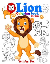 Lion coloring book for kids: Little and Big Kids Lion Coloring Book for 3-5-6-7-8-9-10-11-12 Years Old Kids