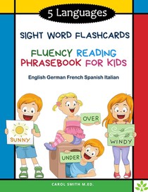 5 Languages Sight Word Flashcards Fluency Reading Phrasebook for Kids - English German French Spanish Italian: 120 Kids flash cards high frequency wor