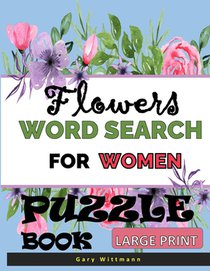 Flowers Word Search For Women Puzzle Book: Large Print