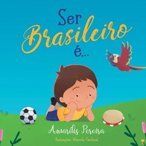 Ser Brasileiro é...