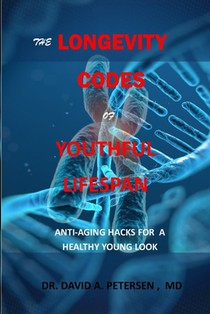The Longevity Codes of Youthful Lifespan: Anti-Aging Hacks For A Healthy Young Look