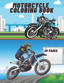 Motorcycle Coloring Book: Racing Motorcycles Lovers For Kids For Adults Dirt Bike Chopper