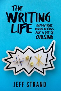 The Writing Life: Reflections, Recollections, And a Lot of Cursing