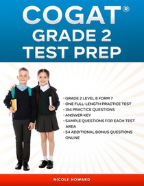 Cogat(r) Grade 2 Test Prep: Grade 2, Level 8, Form 7, One Full-Length Practice Test,154 Practice Questions, Answer Key, Sample Questions for Each Test