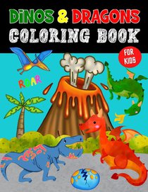 Dino and Dragons Coloring Book for Kids: Large Coloring Book for Boys and Girls, Ages 4-8, Ages 8-12 l Great Gift for Dinosaur and Dragon lovers