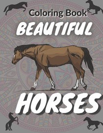 Beautiful Horses Coloring Book: Coloring Book for Adults │ 25 Coloring pages Beautiful Horses │ 8.5 x 11 Inshes │The Amazing World O