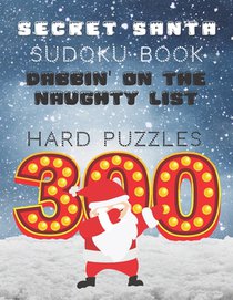 Secret Santa Sudoku Book 300 Hard Puzzles: Holiday Sudoku Book for Puzzlers, Super Hard, 4 Puzzles Per Page, Perfect Gift
