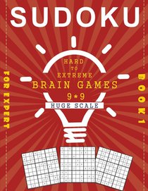 SUDOKU for Expert book 1 Hard to Extreme brain games 9*9 huge scale: 200 sudoku puzzle books for adults large print