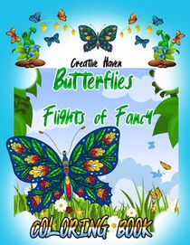 Creative Haven Butterflies Flights of Fancy Coloring Book (Creative Haven Coloring Books) 8,5 x 11 inches: Creative Haven Butterflies Flights of Fancy