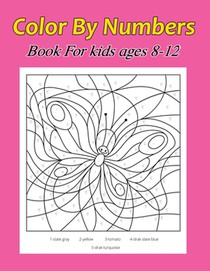 Color By Numbers Book For kids Ages 8-12: Unique Color By Number Design for drawing and coloring Stress Relieving Designs for Adults Relaxation color