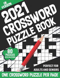 2021 Crossword Puzzle Book: Large Print 2021 Adults And Seniors Crossword Book For Mum And Dad To Enjoy Time With Brain Games For Puzzle Lovers (U
